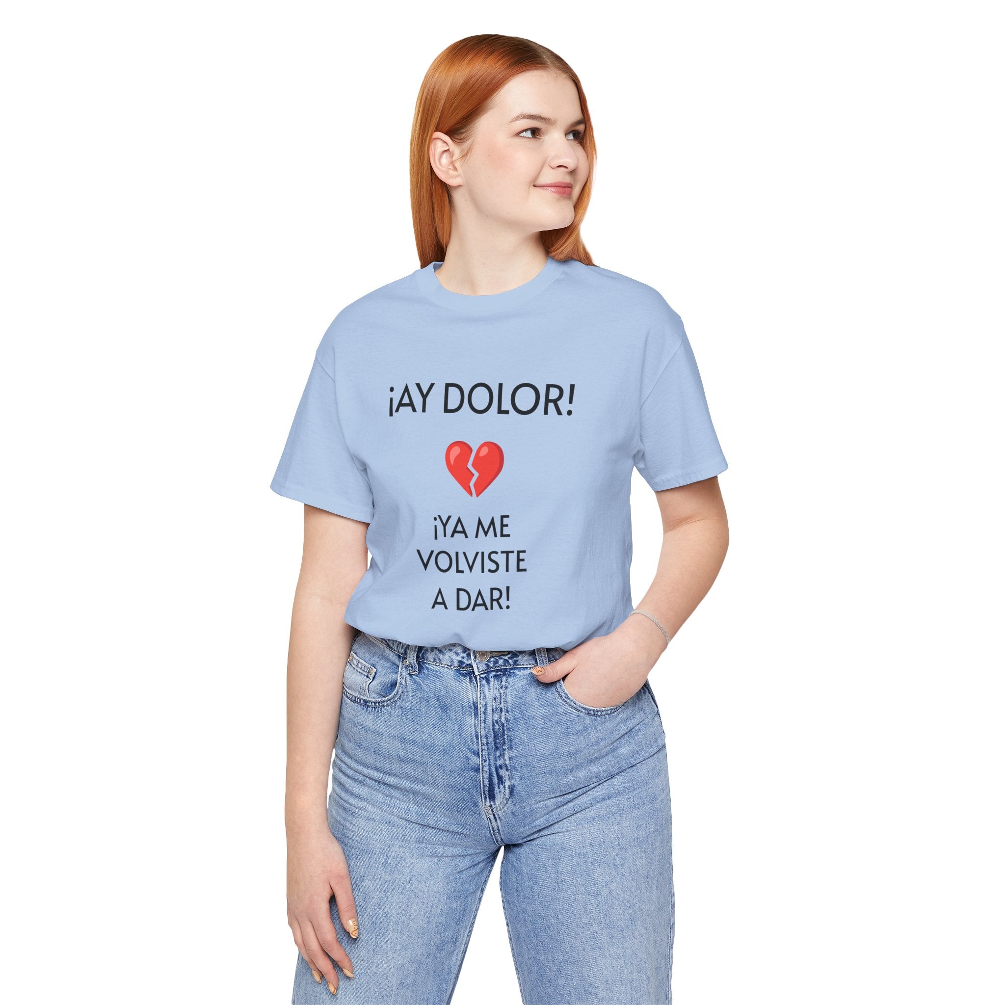Cute Gift for Teens,Funny Mexican Tee with Heartbreak Design, Casual Wear for Women, Heartbreak Theme, Great gift for Teens.'¡AY DOLOR,!'