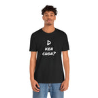 Funny Unisex T-shirt, Mexican Humor Tee, Gift for Her or Him, Birthday and Holidays.[D KEN CHON?]