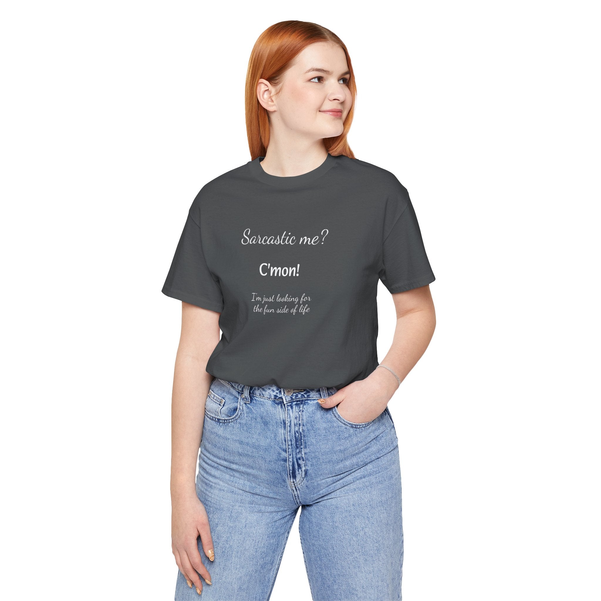 Funny T shirt, Sarcastic Tee,Neutral Gender. SARCASTIC ME?
