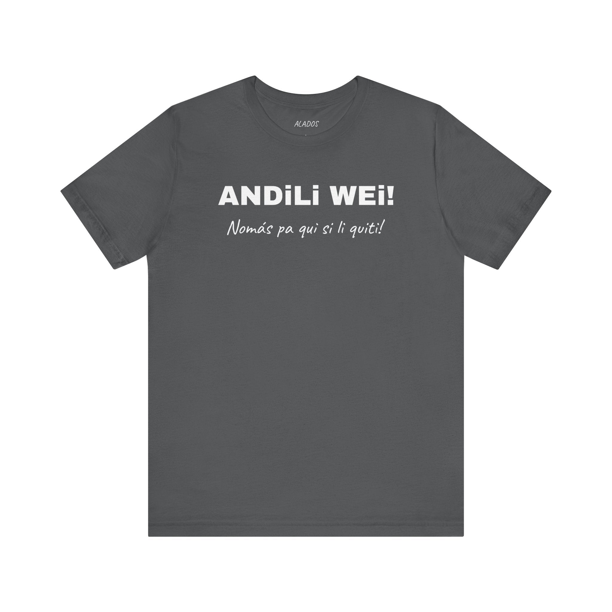 Funny Mexican T shirt, Unisex Short Sleeve Tee - Perfect for Everyday Casual Wear.' 'Andili Wei.'