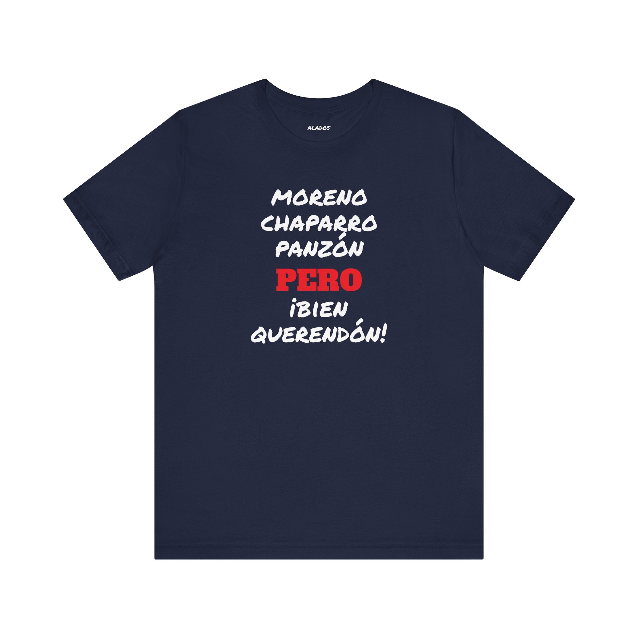 Funny Mexican T shirt,Latino Style Shirt, Humorous Graphic Tee, Best Gift for Him.'Moreno,Chaparro,Panzon.PERO Bien Querendón!'