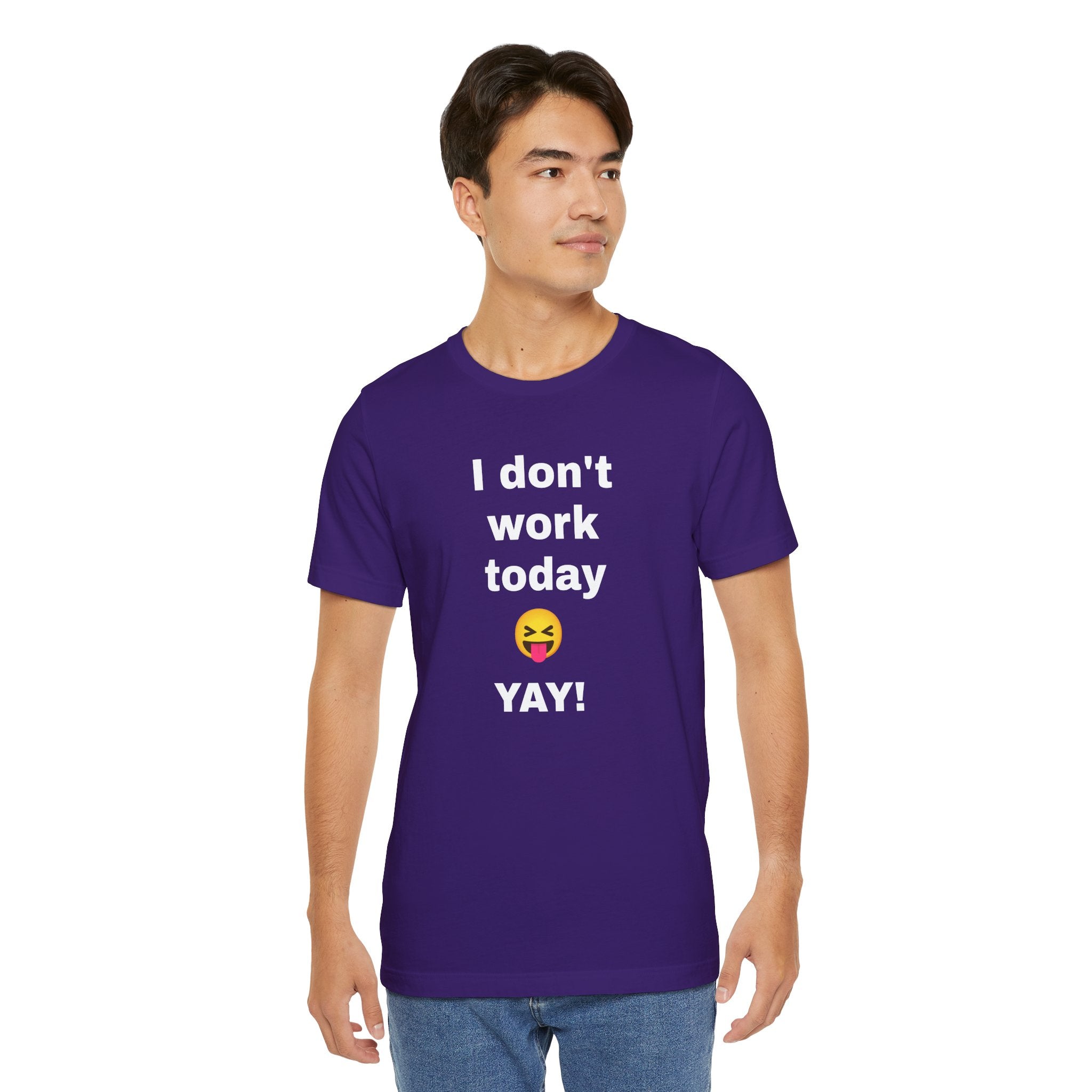 Funny T Shirt Neutral Gender, Humorous Graphic Tee, Best Holiday Gift. 'I don't work today'