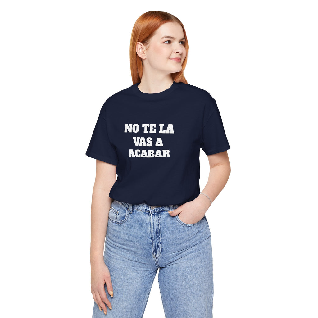 Mexican Humor Shirt, Unisex Mexican Shirt, Humorous Graphic Tee, Men's Mexican Clothing. 'No te la vas a acabar'
