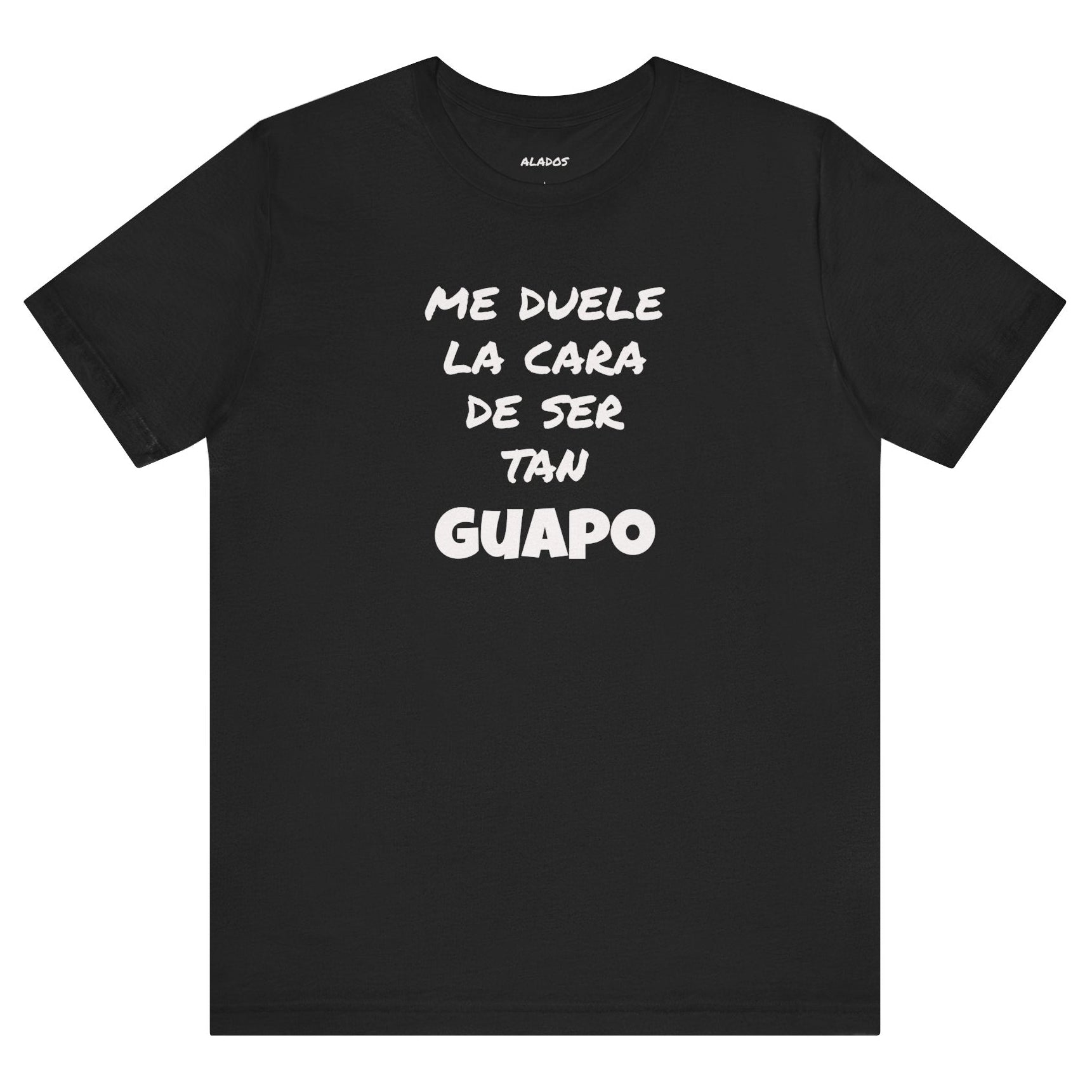 Trendy Tee with Funny Quote, Casual Wear, Gift for Him, Birthday Present,Everyday Comfort Tee, Humorous T-Shirt.'Me duele la cara de ser tan Guapo'