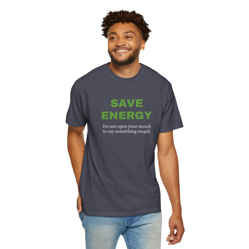 Save Energy. Funny T-Shirt Neutral Gender, Sarcastic T shirt.