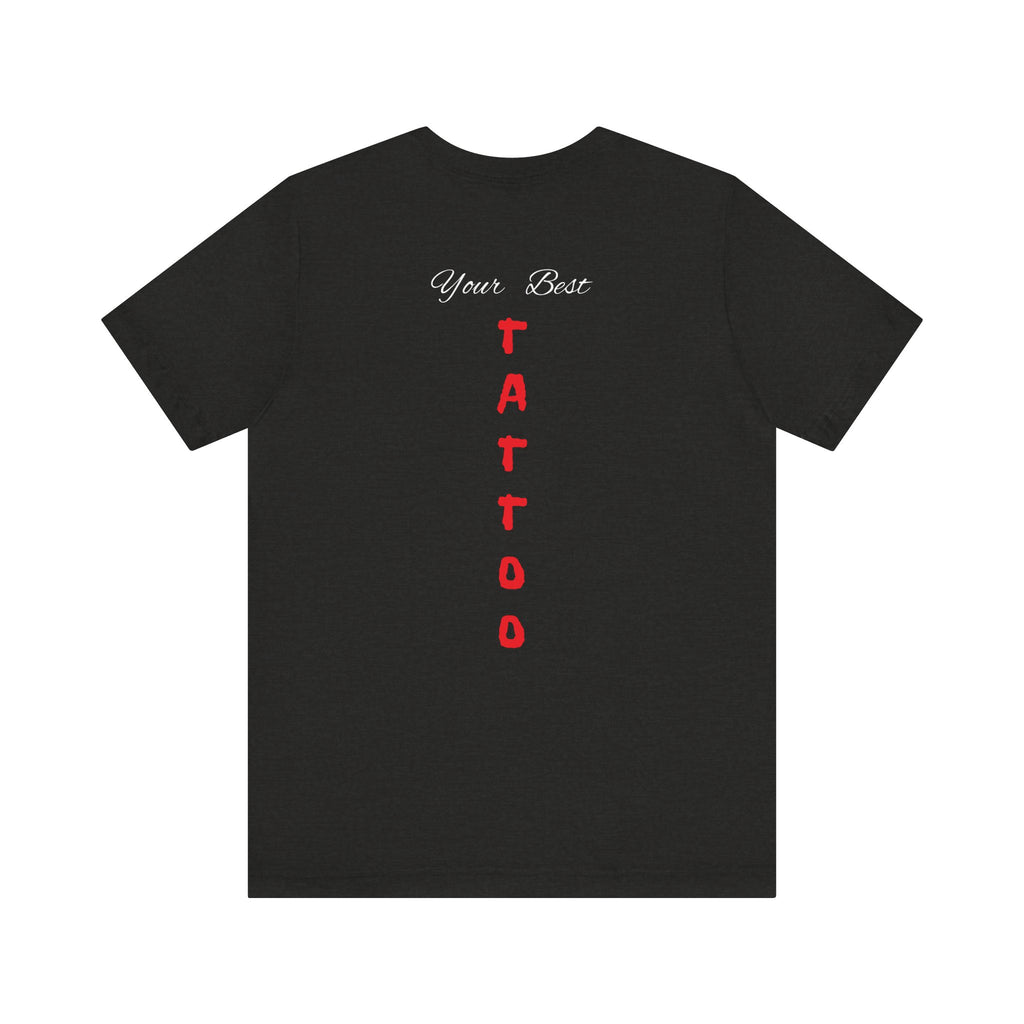 Unisex Jersey Short Sleeve Tee,Funny Tshirt Neutral Gender,Funny Mexican T shirt, Best Gift for Friends.'Best Tattoo'