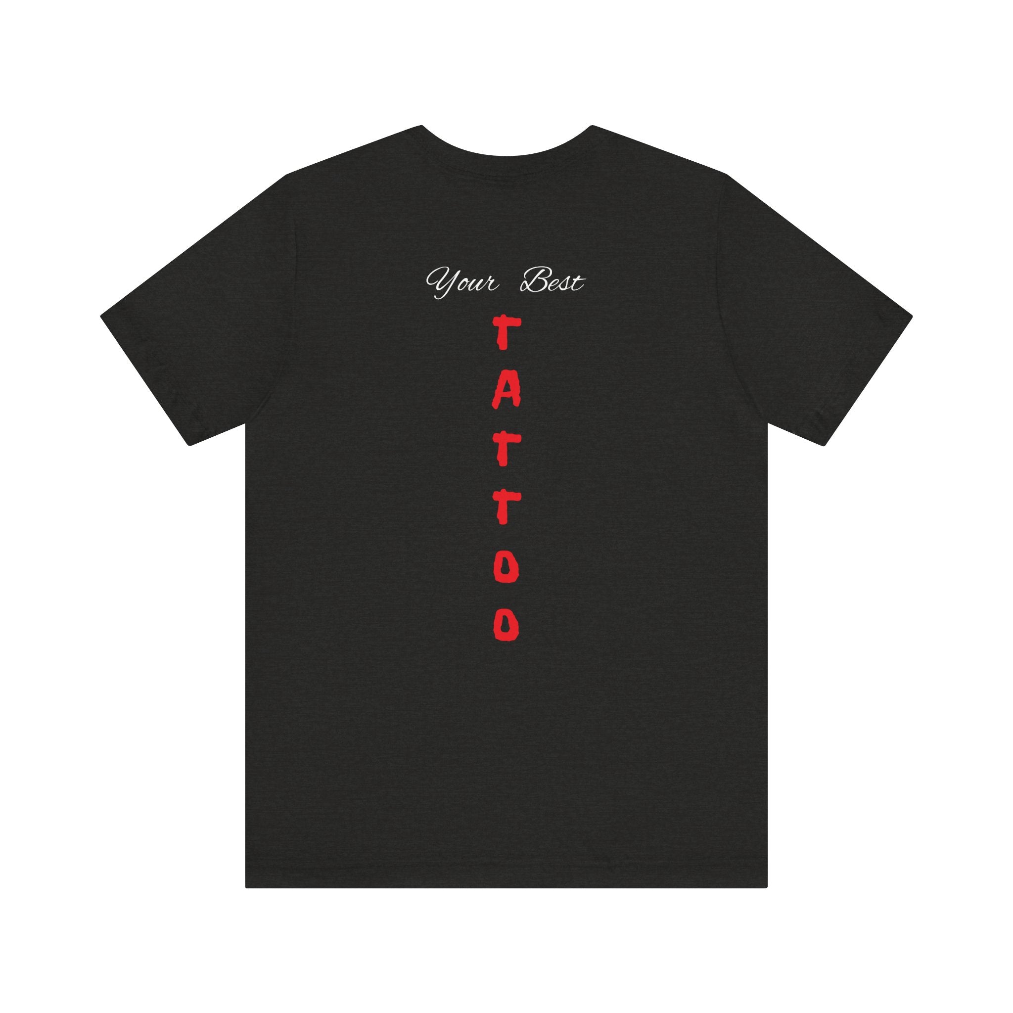 Unisex Jersey Short Sleeve Tee,Funny Tshirt Neutral Gender,Funny Mexican T shirt, Best Gift for Friends.'Best Tattoo'