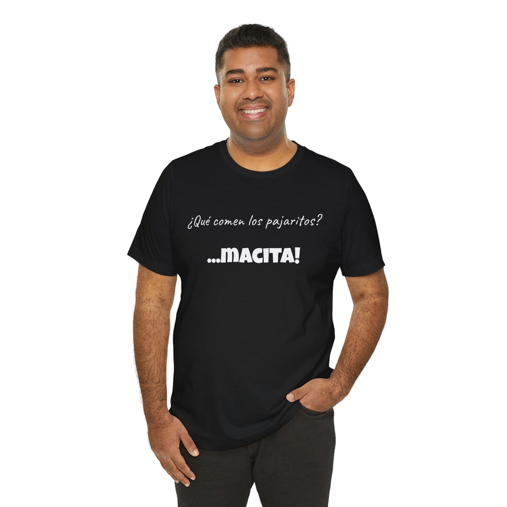 Mexican Humor T shirt,Latin Expression Tee,Mexican Sayings T shirt.'¿Que comen los pajaritos?'