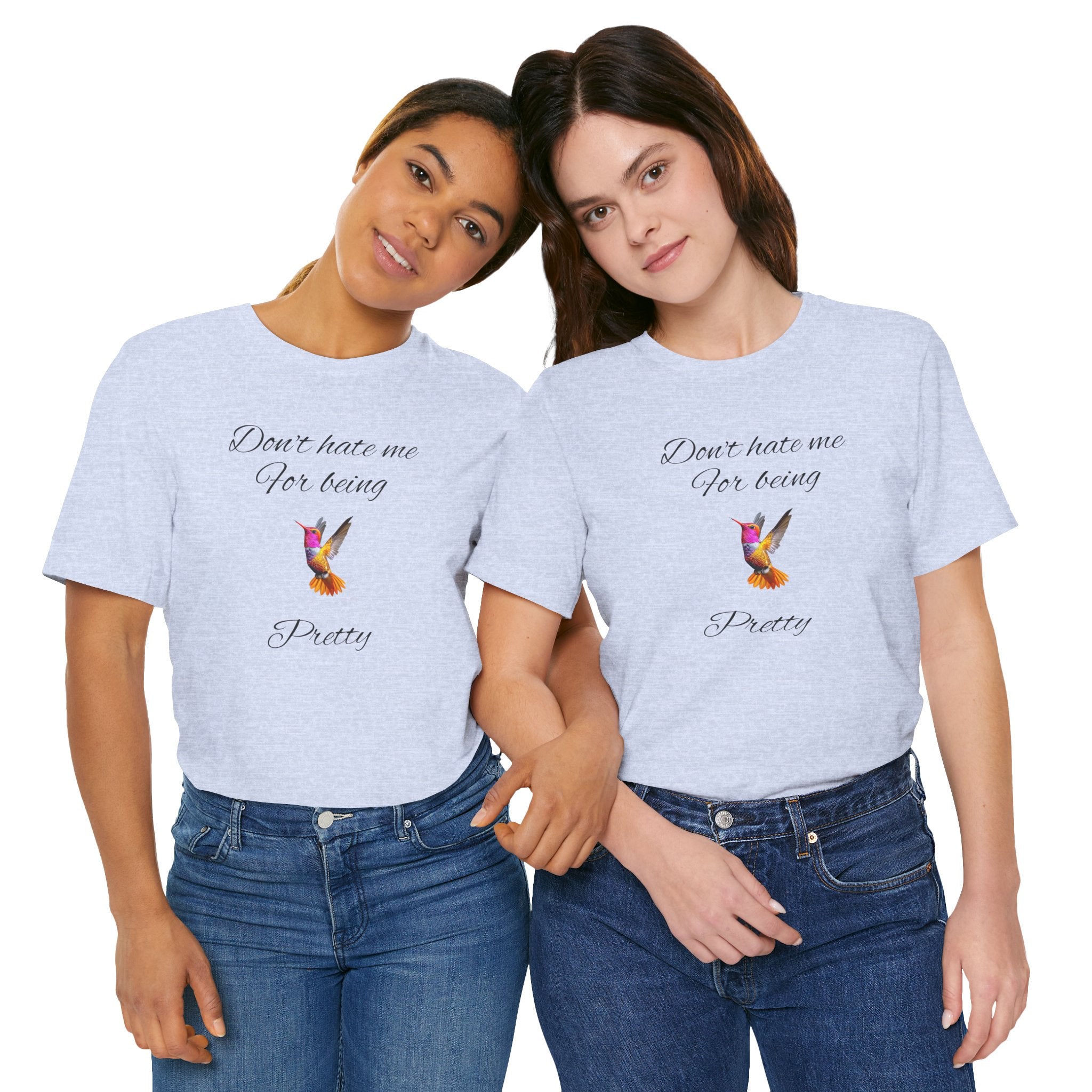 Cute Tee for Women— "Don't Hate Me For Being Pretty" Hummingbird Graphic Tee.Great Gift for Teens