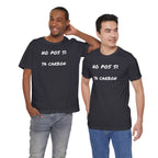 Unisex Graphic Tee, Casual T-Shirt, Gift for Friends, Everyday Wear, Summer Fashion, Mexican Humor T shirt. 'No pos si,ta carbon'