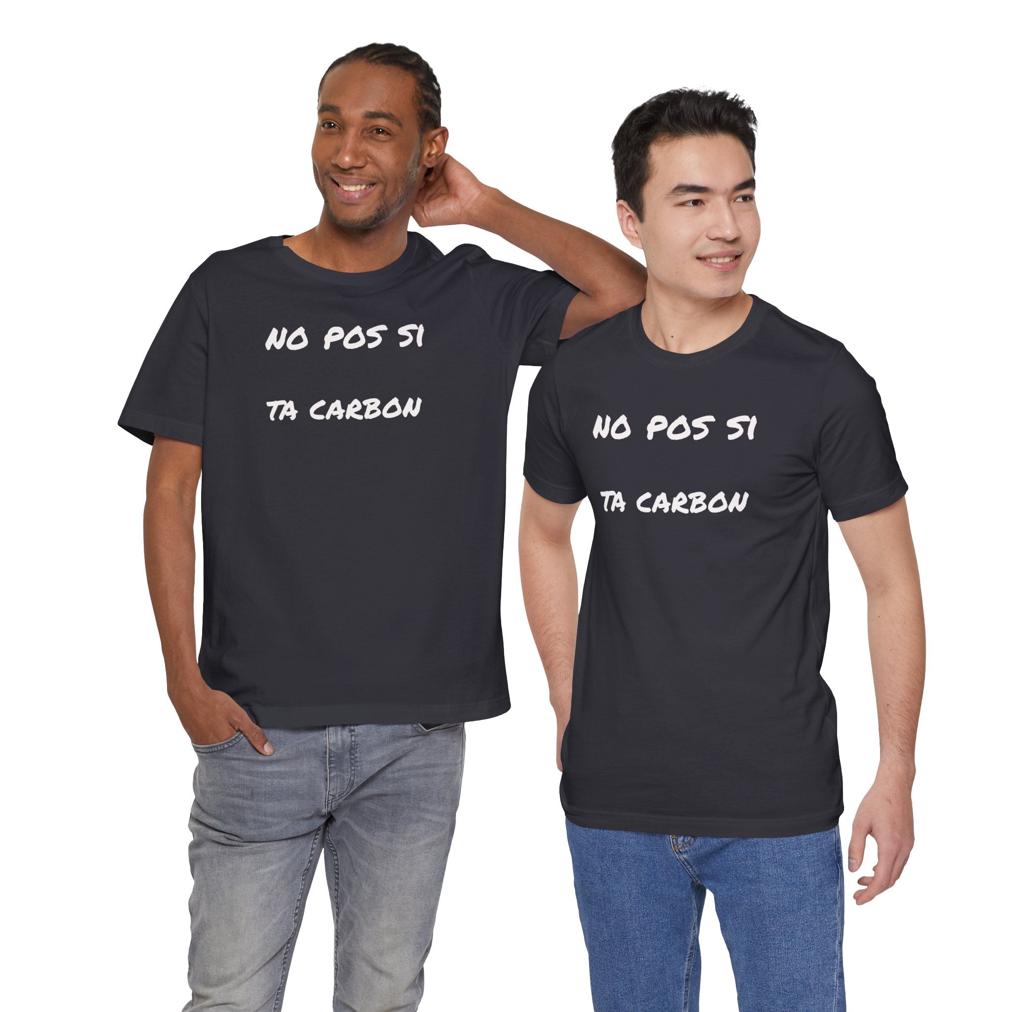 Unisex Graphic Tee, Casual T-Shirt, Gift for Friends, Everyday Wear, Summer Fashion, Mexican Humor T shirt. 'No pos si,ta carbon'