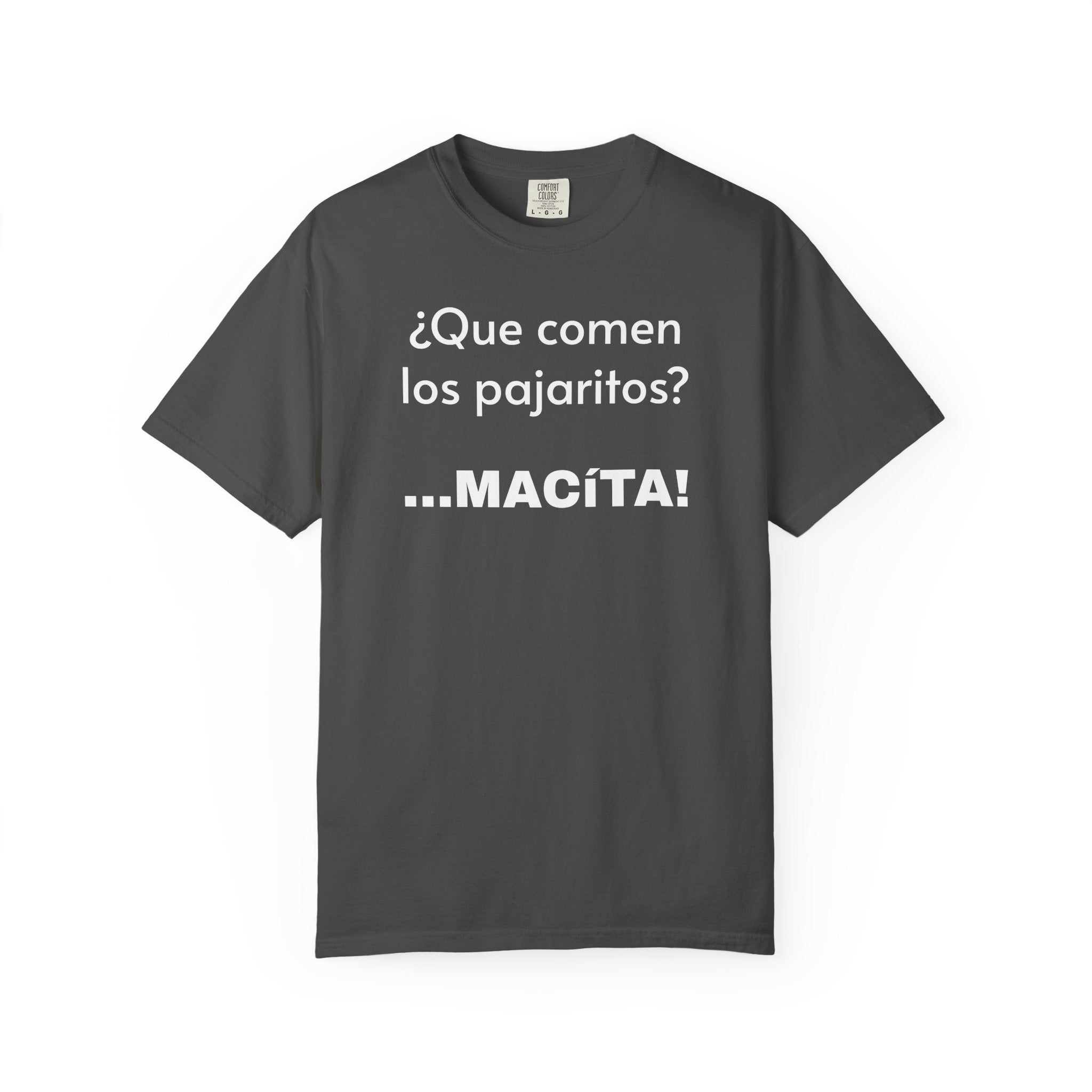 Funny T-Shirt for Men, Humorous Tee, Sarcastic T shirt,Mexican Sayings T shirt.Mexican Humor T shirt. 'Que comen los pajaritos?