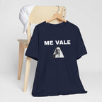 Funny T Shirt Neutral Gender,Best Holidays Gift , Sarcastic T shirt,Mexican Sayings T shirt.'ME VALE'