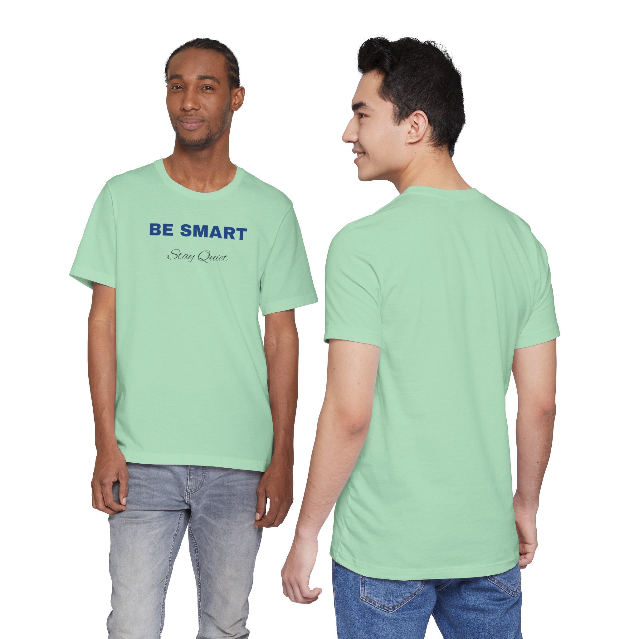 Humorous Graphic T-Shirt for Everyday Wear,Funny Unisex Tee,Sarcastic Shirt. 'Be Smart Stay Quiet'