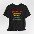 Funny Mexican T-shirt Neutral Gender,Mexican Sayings Shirt,Humorous Latin Style T-shirt 'Bajale Bajale Bajale'