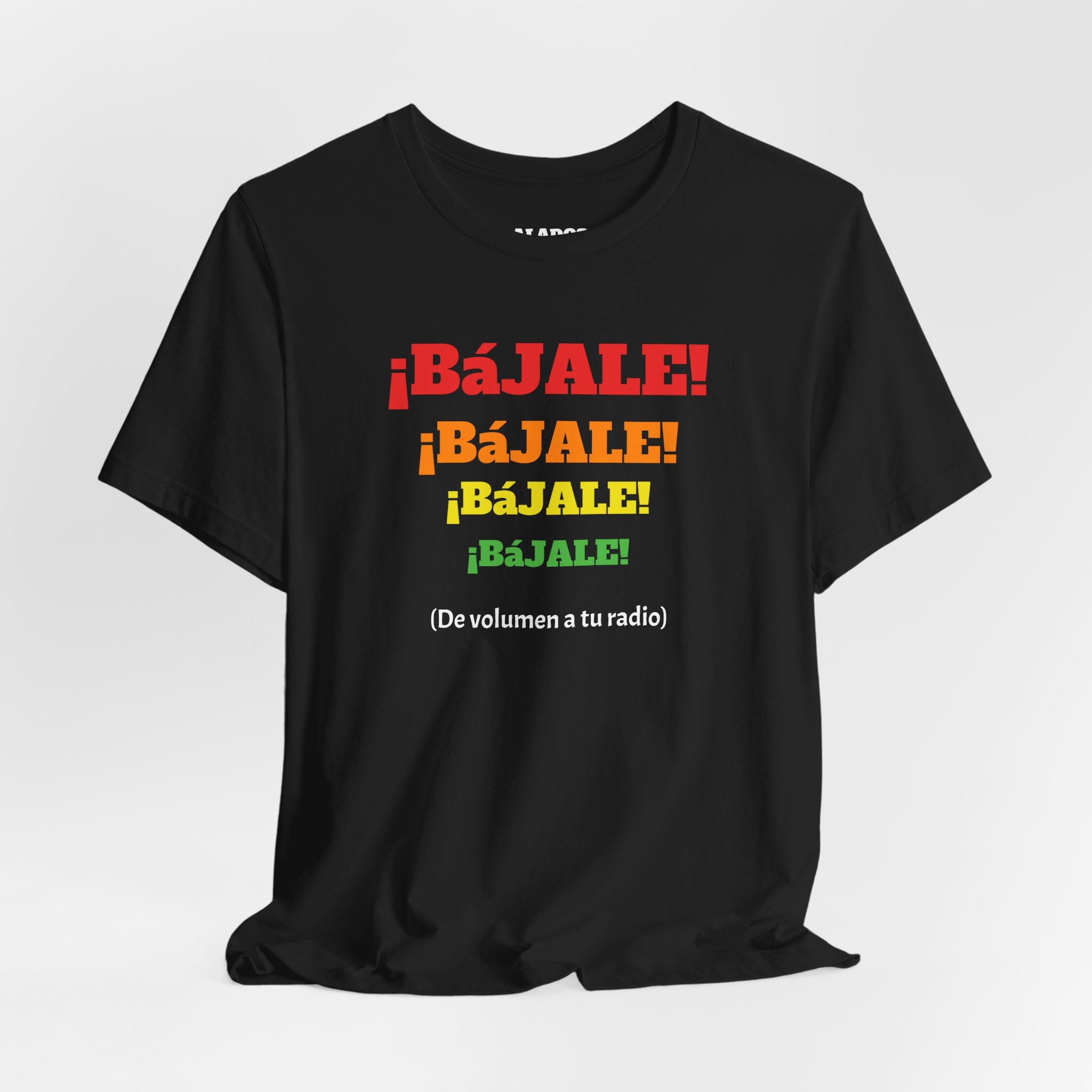 Funny Mexican T-shirt Neutral Gender,Mexican Sayings Shirt,Humorous Latin Style T-shirt 'Bajale Bajale Bajale'