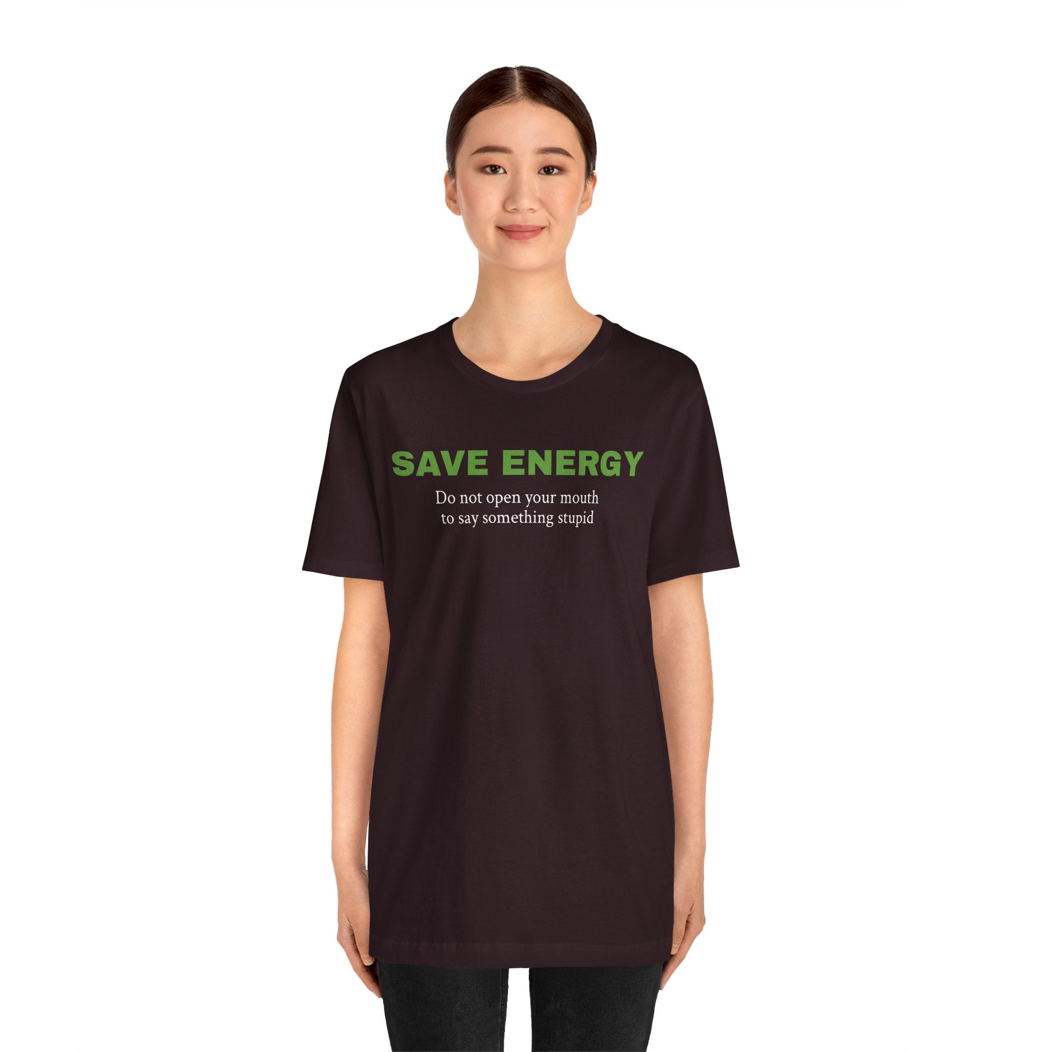 Funny Unisex Tee,Birthday Gift,Humorous Shirt, Sarcastic Shirt,Best Holiday Gift. 'Save Energy...'