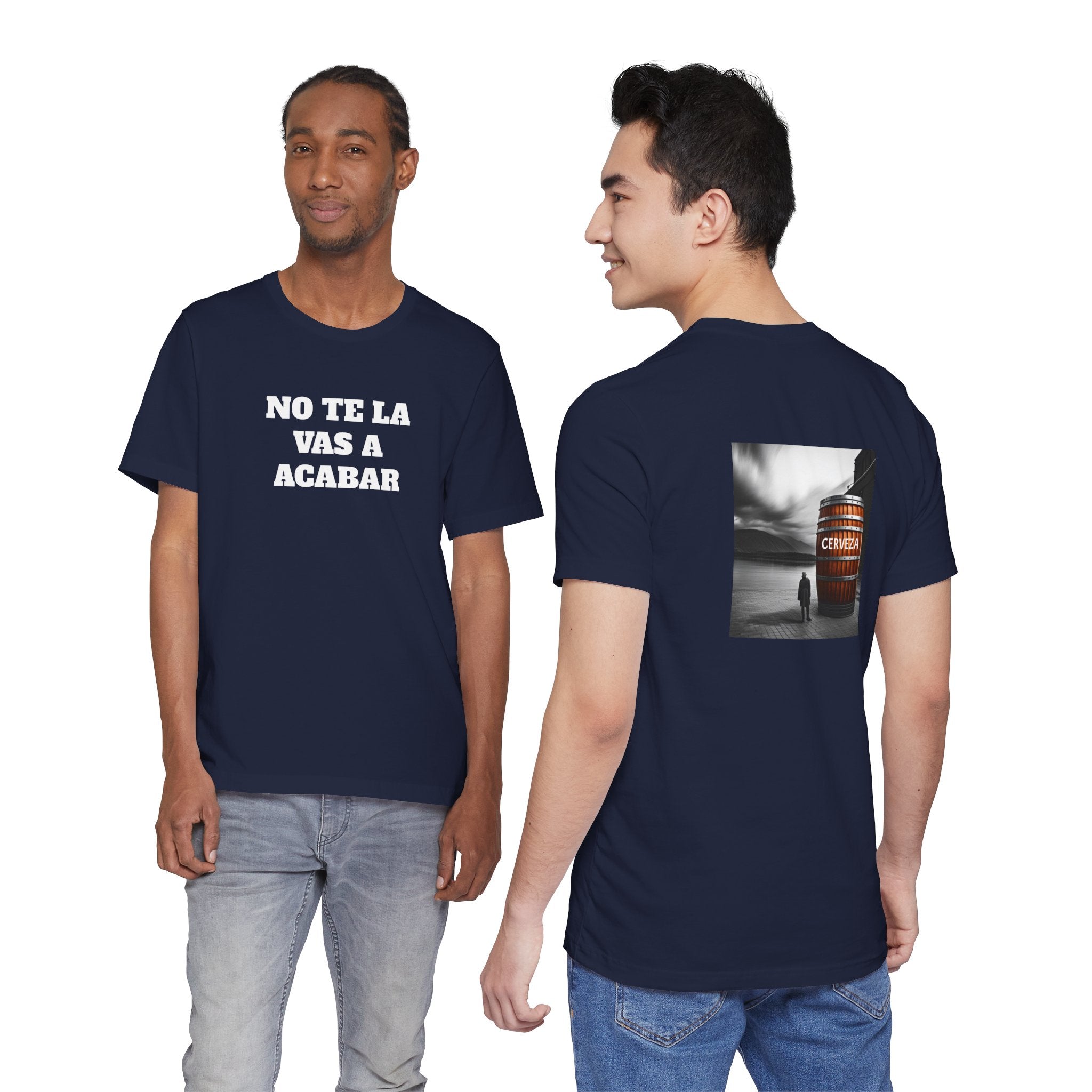 Mexican Humor Shirt, Unisex Mexican Shirt, Humorous Graphic Tee, Men's Mexican Clothing. 'No te la vas a acabar'