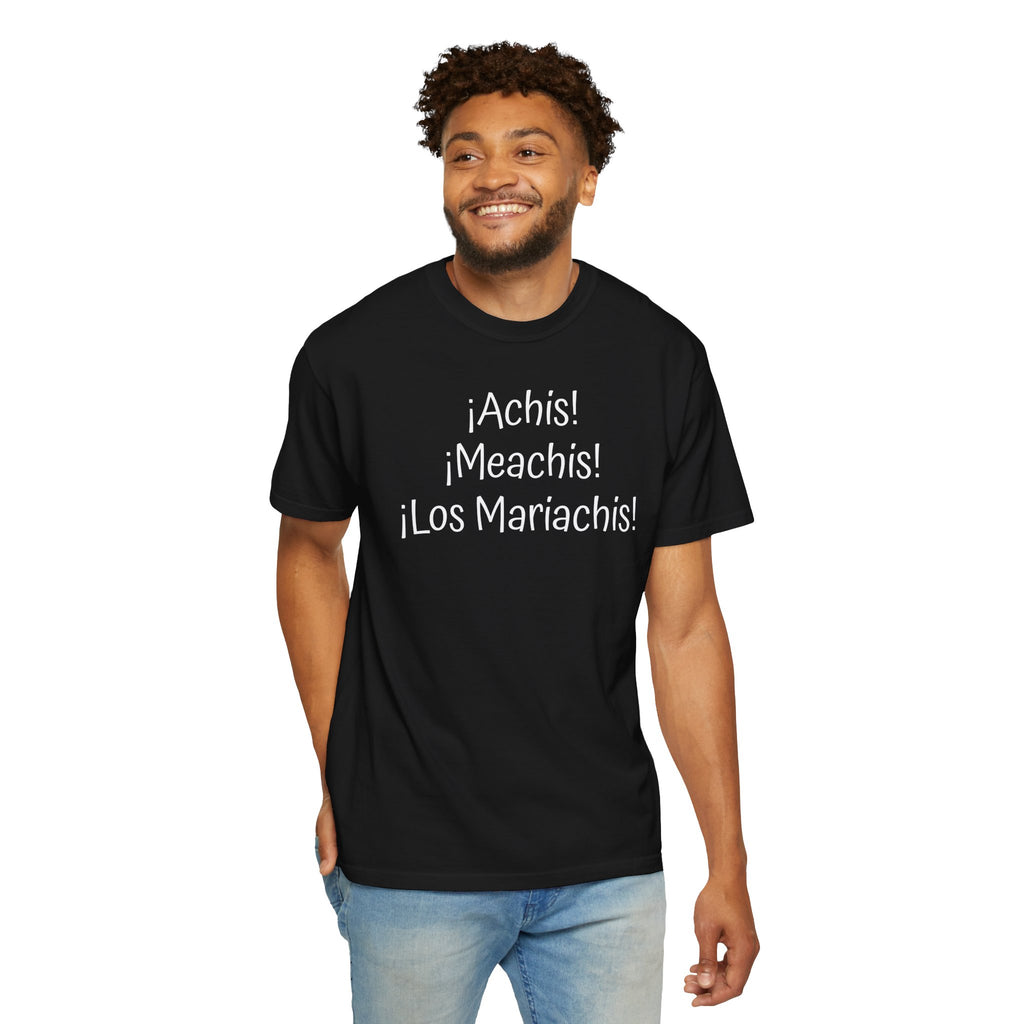 Mexican Humor Tee — Funny Spanish Graphic T-Shirt  'Achis Meachis Los Mariachis'