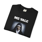 Funny Unisex Garment-Dyed T-shirt for Latinos, Sarcastic T shirt,Joke Apparel,Best Holiday Gift.'ME VALE'