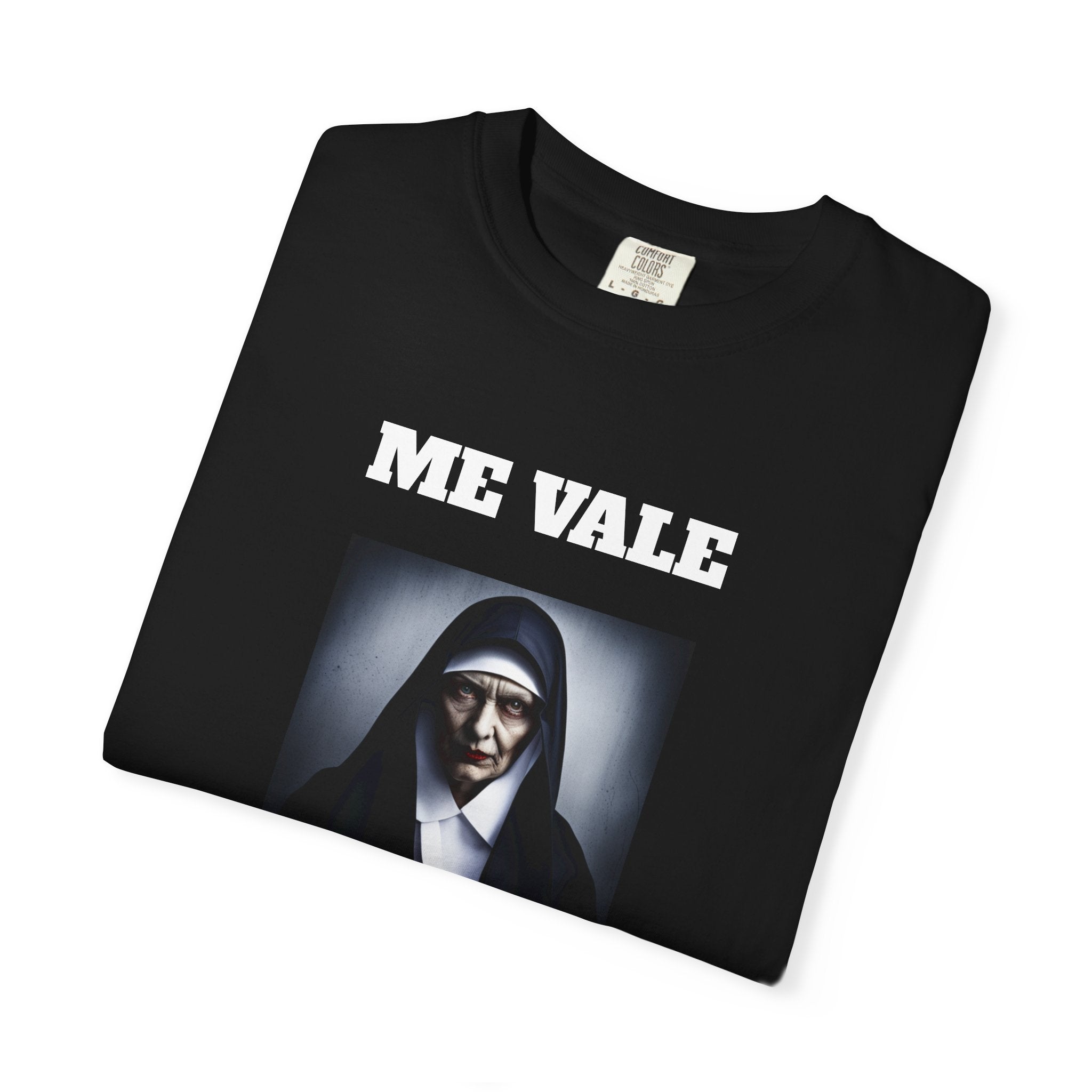 Funny Unisex Garment-Dyed T-shirt for Latinos, Sarcastic T shirt,Joke Apparel,Best Holiday Gift.'ME VALE'