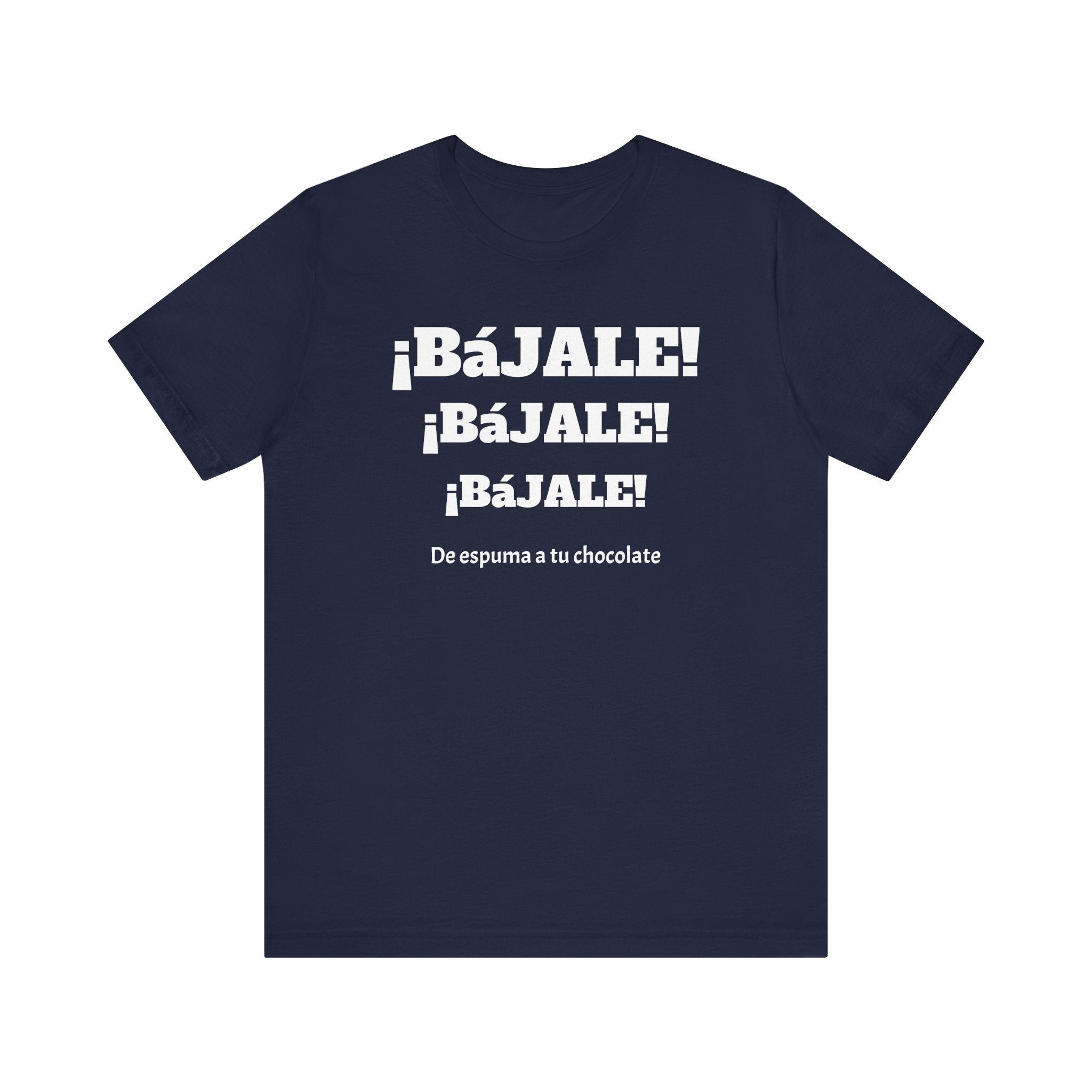 Funny Mexican T shirt,Birthday Gift Neutral Gender,Mexican Sayings Shirt.Best Gift for Men,Gift For Holidays.'BAJALE BAJALE BAJALE'