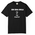Funny Latin T-shirt for Humor Lovers,Mexican Sayings T shirt,Gift for Friends,Birthday Gift for Men.' 'En esa cola..Yo sí me formo!'