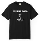 Funny Latin T-shirt for Humor Lovers,Mexican Sayings T shirt,Gift for Friends,Birthday Gift for Men.' 'En esa cola..Yo sí me formo!'