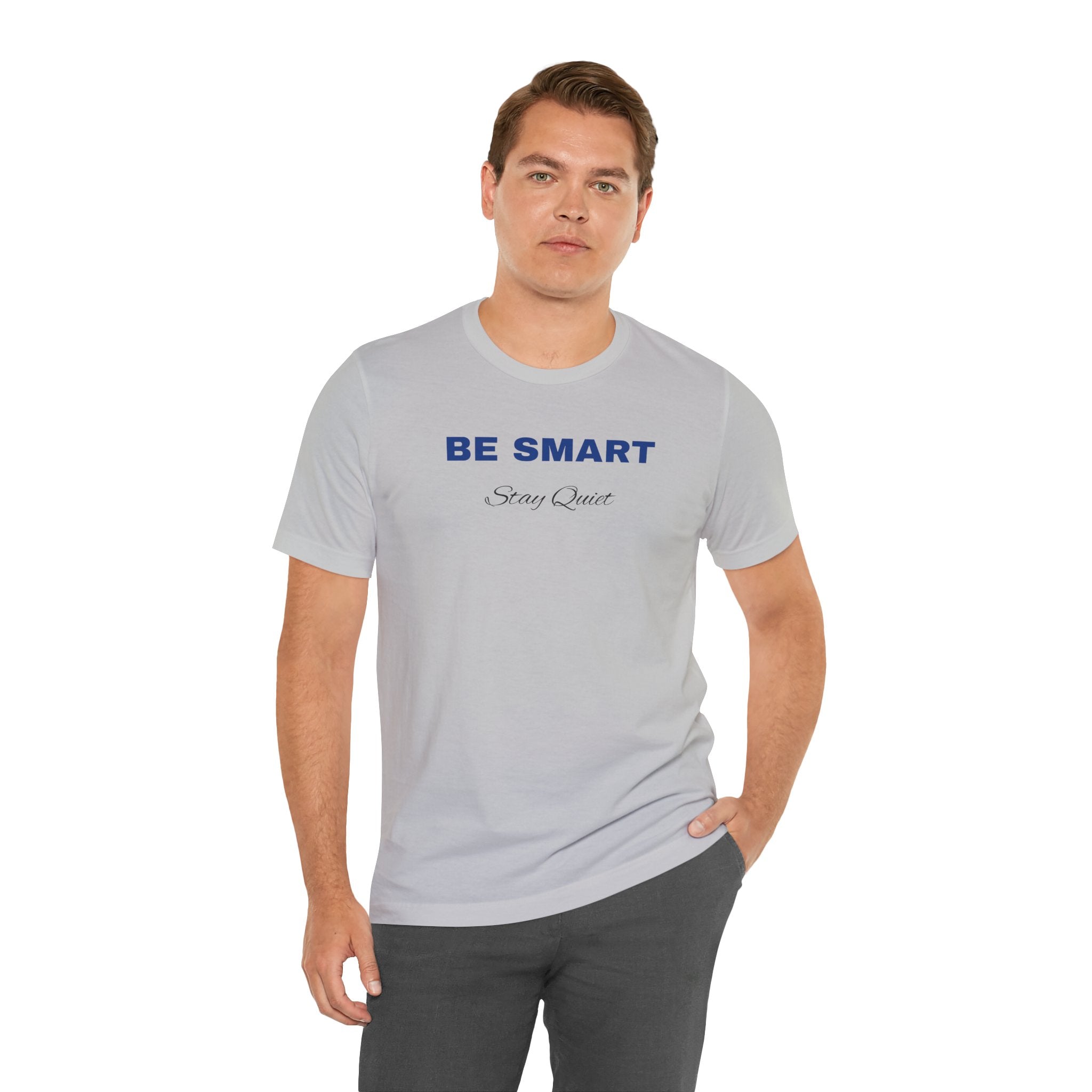 Humorous Graphic T-Shirt for Everyday Wear,Funny Unisex Tee,Sarcastic Shirt. 'Be Smart Stay Quiet'