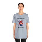 Bold Design Tee,Casual Wear for Women,Unique Graphic Tee,Gift for Teens.- "That's Who I Am, So What?" -