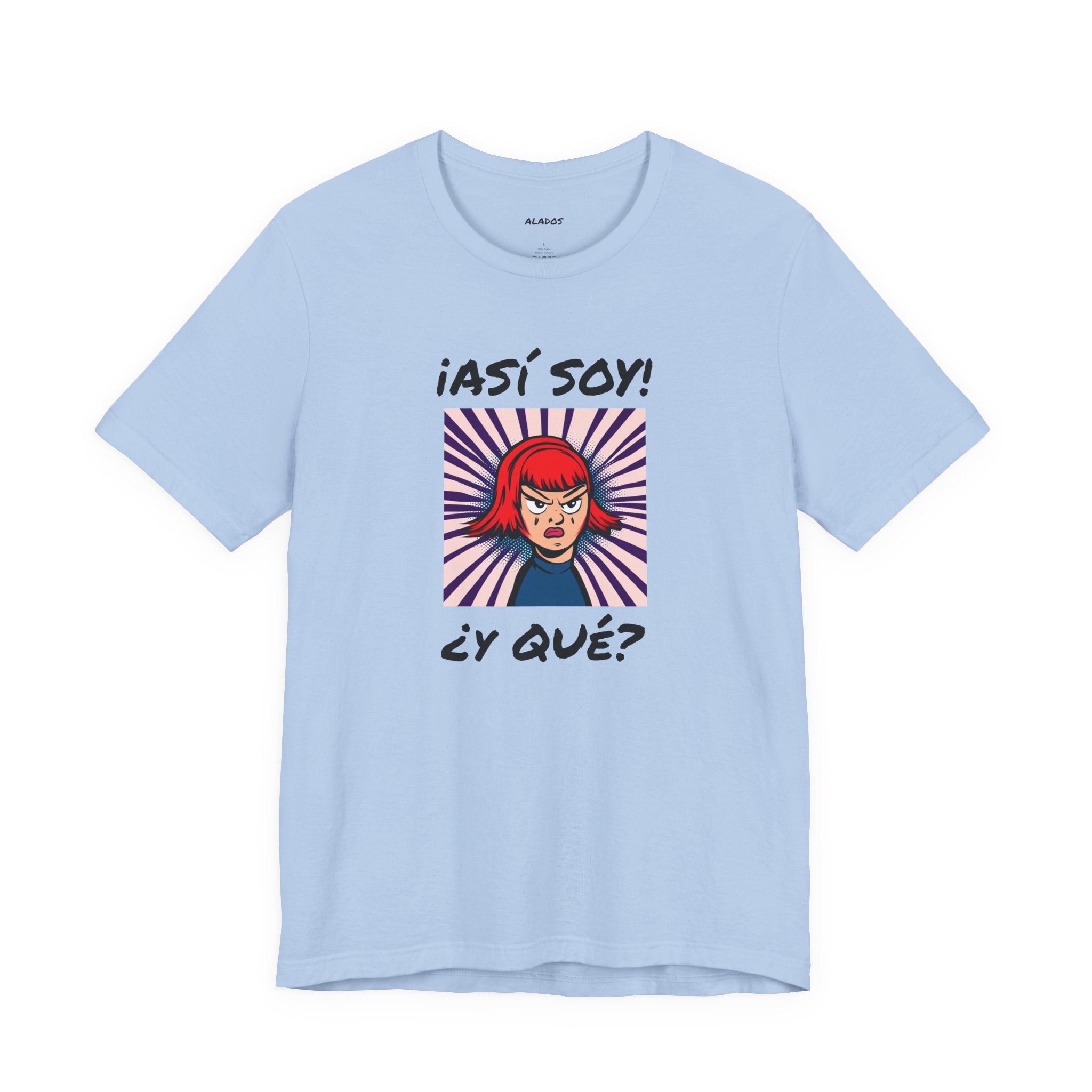 Funny T-Shirt for Teens,Bold Design T shirt,Women's Tee, Gift for Her,Funny Shirt for Latin Girls. 'ASI SOY, Y QUE?'