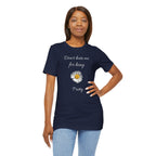 Cute Women's Shirt,Sunny Daisy Jersey Tee,Great gift for Teens,Birthday Gift,Casual Wear for Woman-Don't hate me for being pretty-