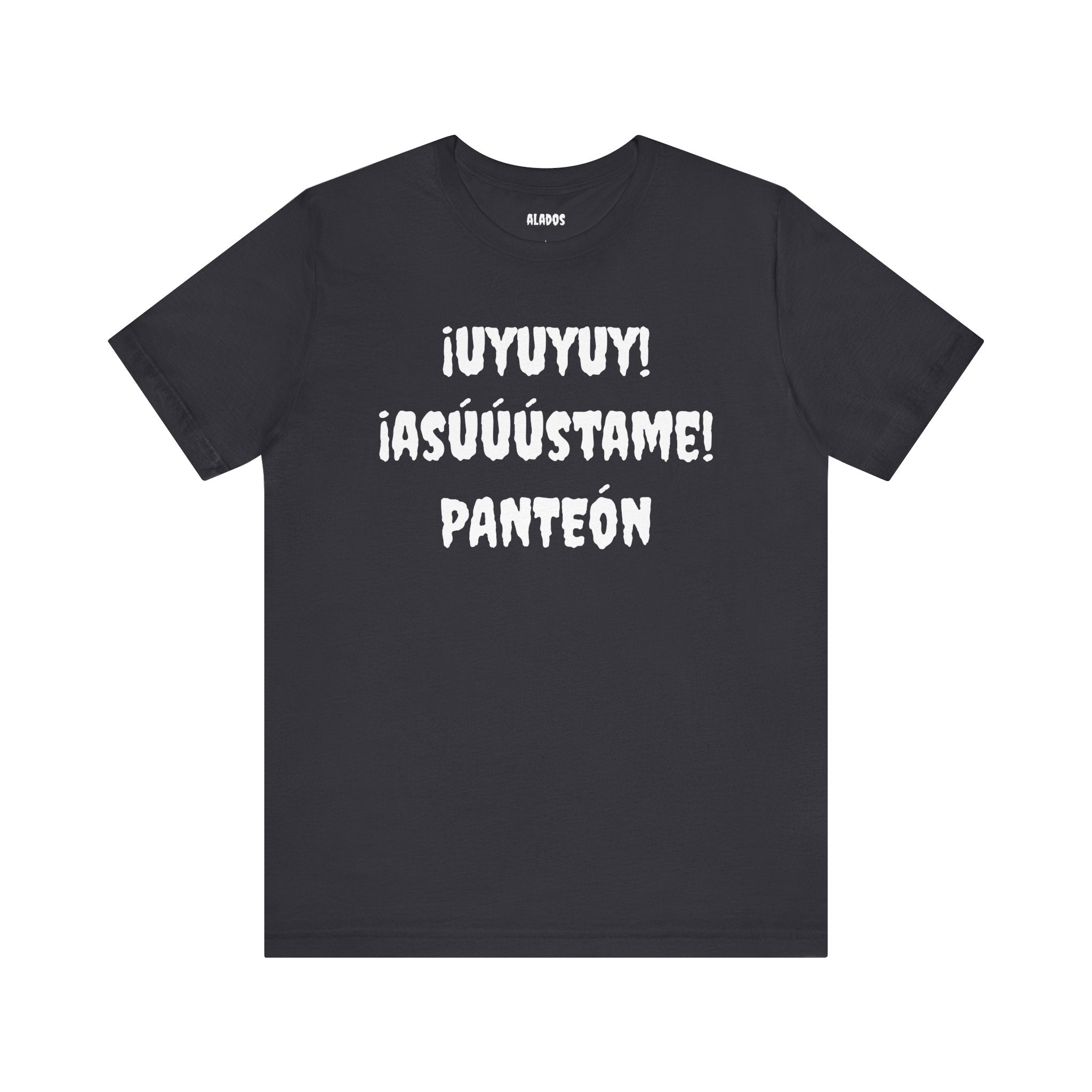 Unisex Jersey Tee - Comfort & Style for All Occasions | Casual Wear, Birthday Gift, Graphic Tees. ¡UYUYUY ASUSTAME PANTEON!'