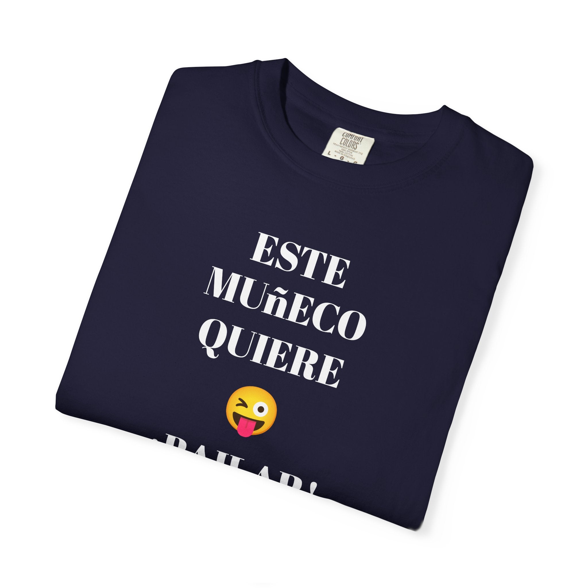 Funny T-shirt for Men,Mexican Humor Tee,Latin Style T shirt,Joke Apparel.'Este muñeco quiere bailar!'