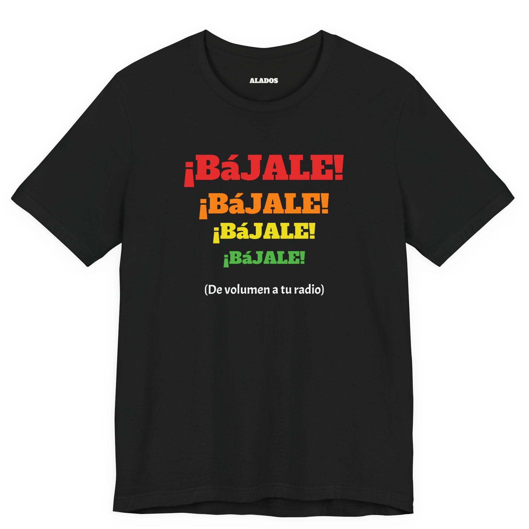 Funny Mexican T-shirt Neutral Gender,Mexican Sayings Shirt,Humorous Latin Style T-shirt 'Bajale Bajale Bajale'