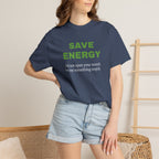 Save Energy. Funny T-Shirt Neutral Gender, Sarcastic T shirt.