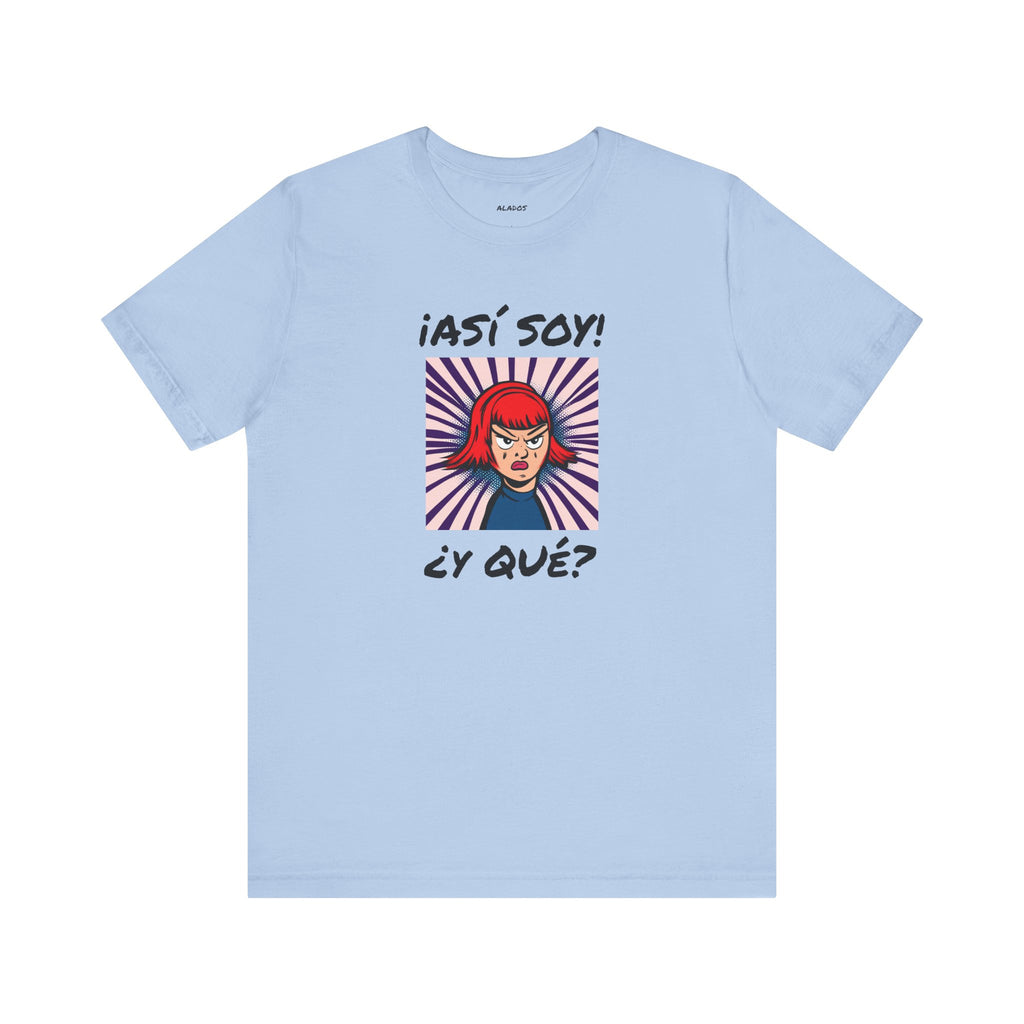 Funny T-Shirt for Teens,Bold Design T shirt,Women's Tee, Gift for Her,Funny Shirt for Latin Girls. '¡ASI SOY! ¿Y QUE?'