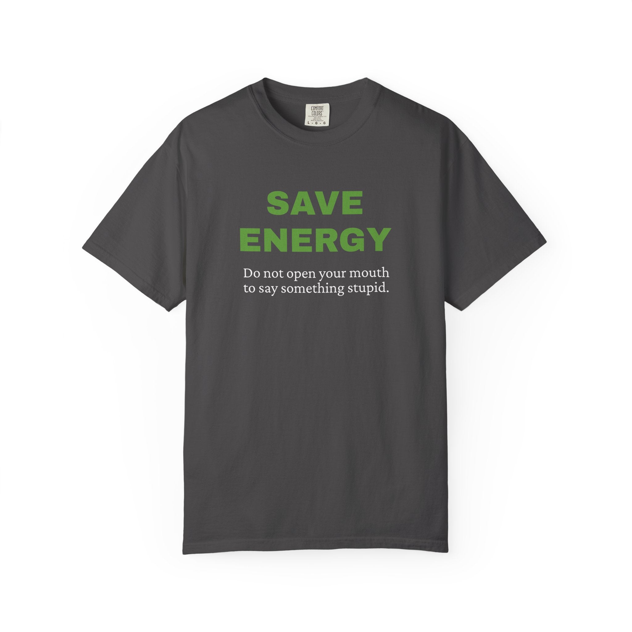 Save Energy. Funny T-Shirt Neutral Gender, Sarcastic T shirt.