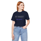 Be Smart Stay Quiet.Funny Tee Unisex,Sarcastic Tshirt.Great gift for friends or family.
