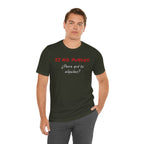 Sarcastic Unisex Jersey Tee - 'Si No Puedes, ¿Para Qué Te Alquilas?'-Mexican Humor T shit.
