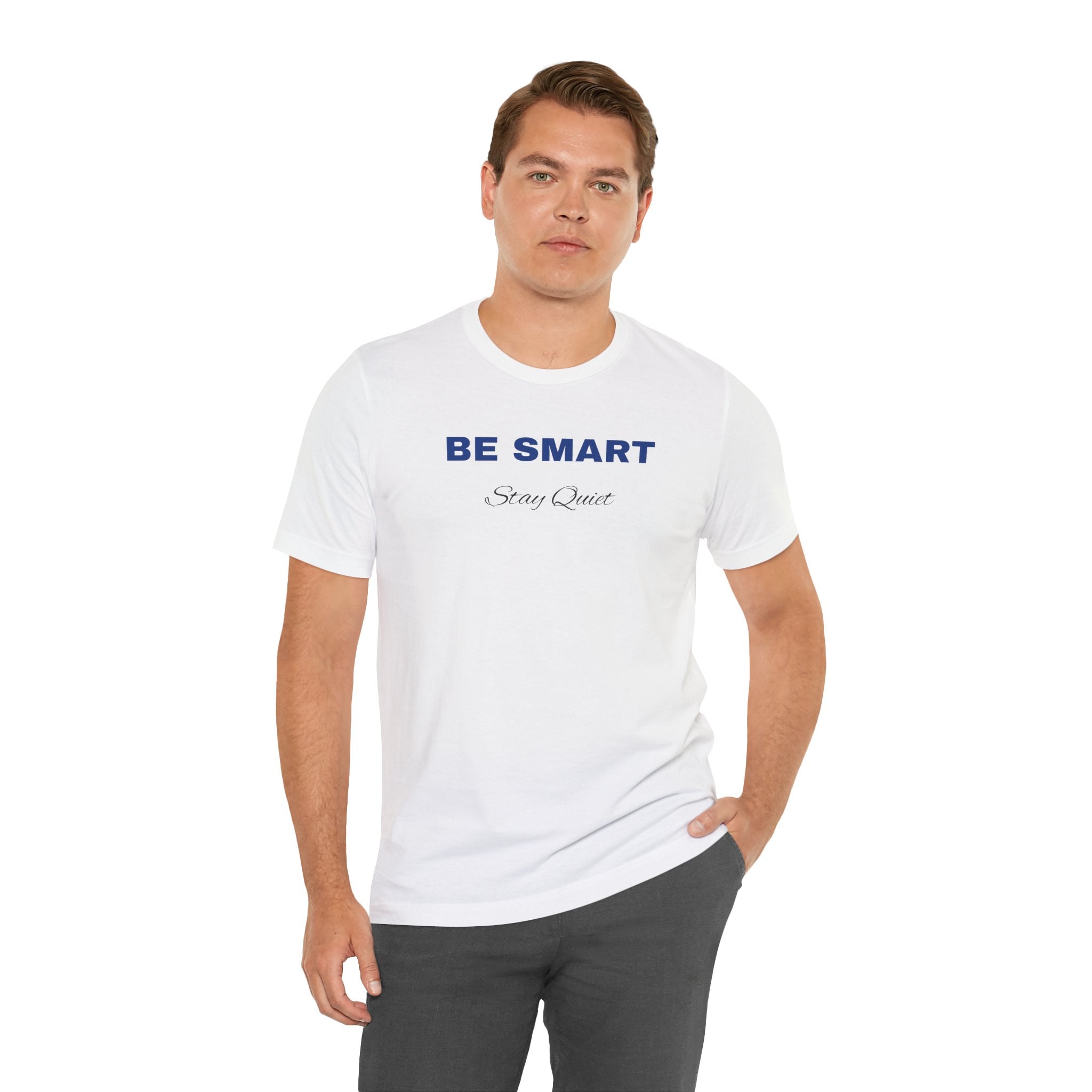 Humorous Graphic T-Shirt for Everyday Wear,Funny Unisex Tee,Sarcastic Shirt. 'Be Smart Stay Quiet'