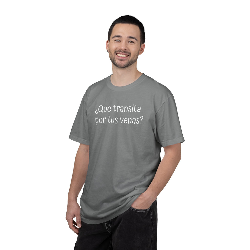 Funny Unisex T-shirt,Mexican Humor Tee,Sarcastic Shirt,Confortable Wear T shirt.'Que transita por tus venas?'