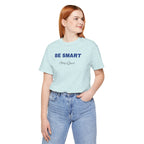 Humorous Graphic T-Shirt for Everyday Wear,Funny Unisex Tee,Sarcastic Shirt. 'Be Smart Stay Quiet'