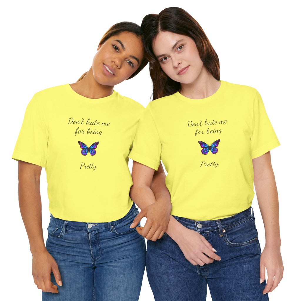 Cute Shirt for Women,Pretty Butterfly Graphic Tee,Unique Design Top,Casual Summer Wear- Don't Hate Me for Being Pretty-