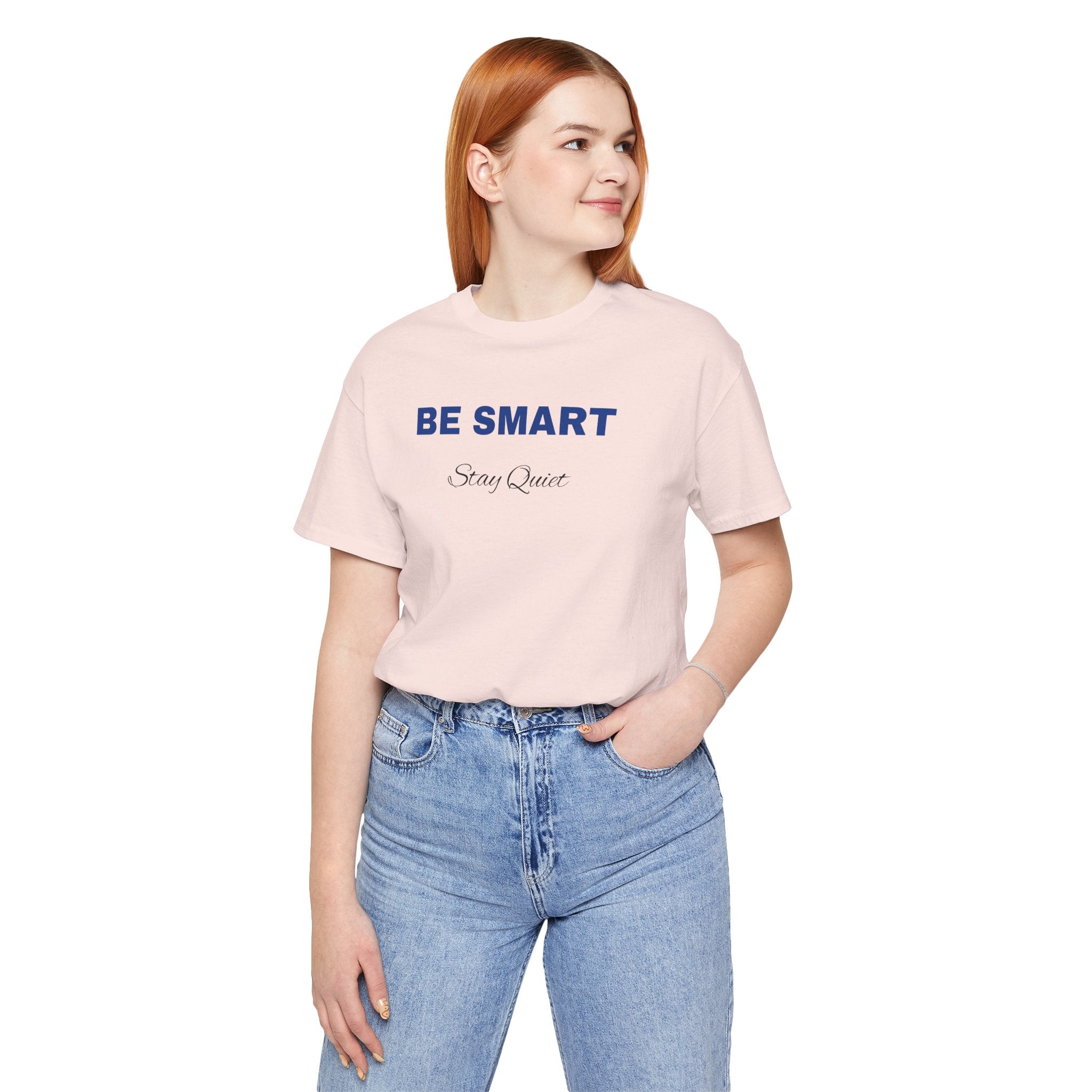 Humorous Graphic T-Shirt for Everyday Wear,Funny Unisex Tee,Sarcastic Shirt. 'Be Smart Stay Quiet'