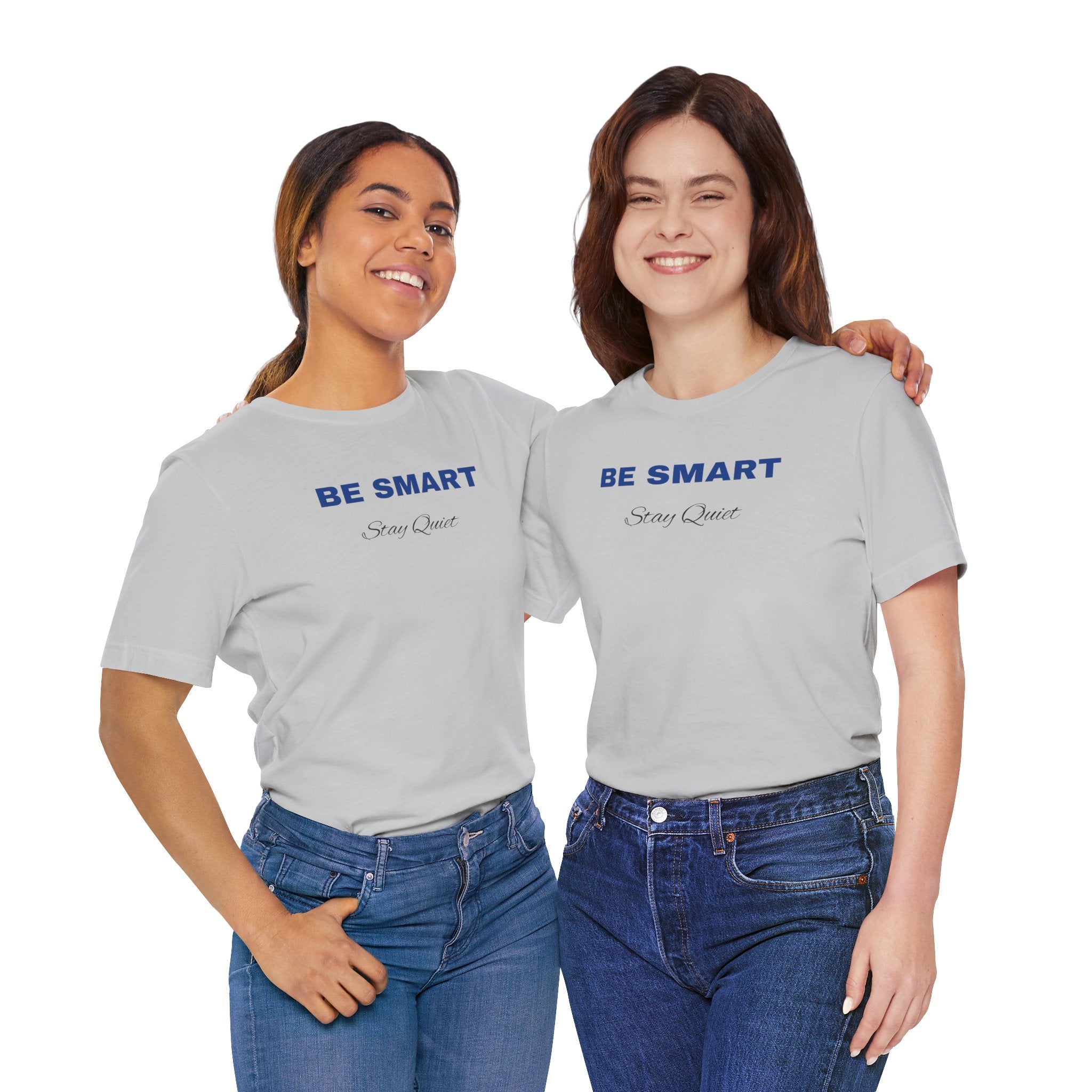 Humorous Graphic T-Shirt for Everyday Wear,Funny Unisex Tee,Sarcastic Shirt. 'Be Smart Stay Quiet'