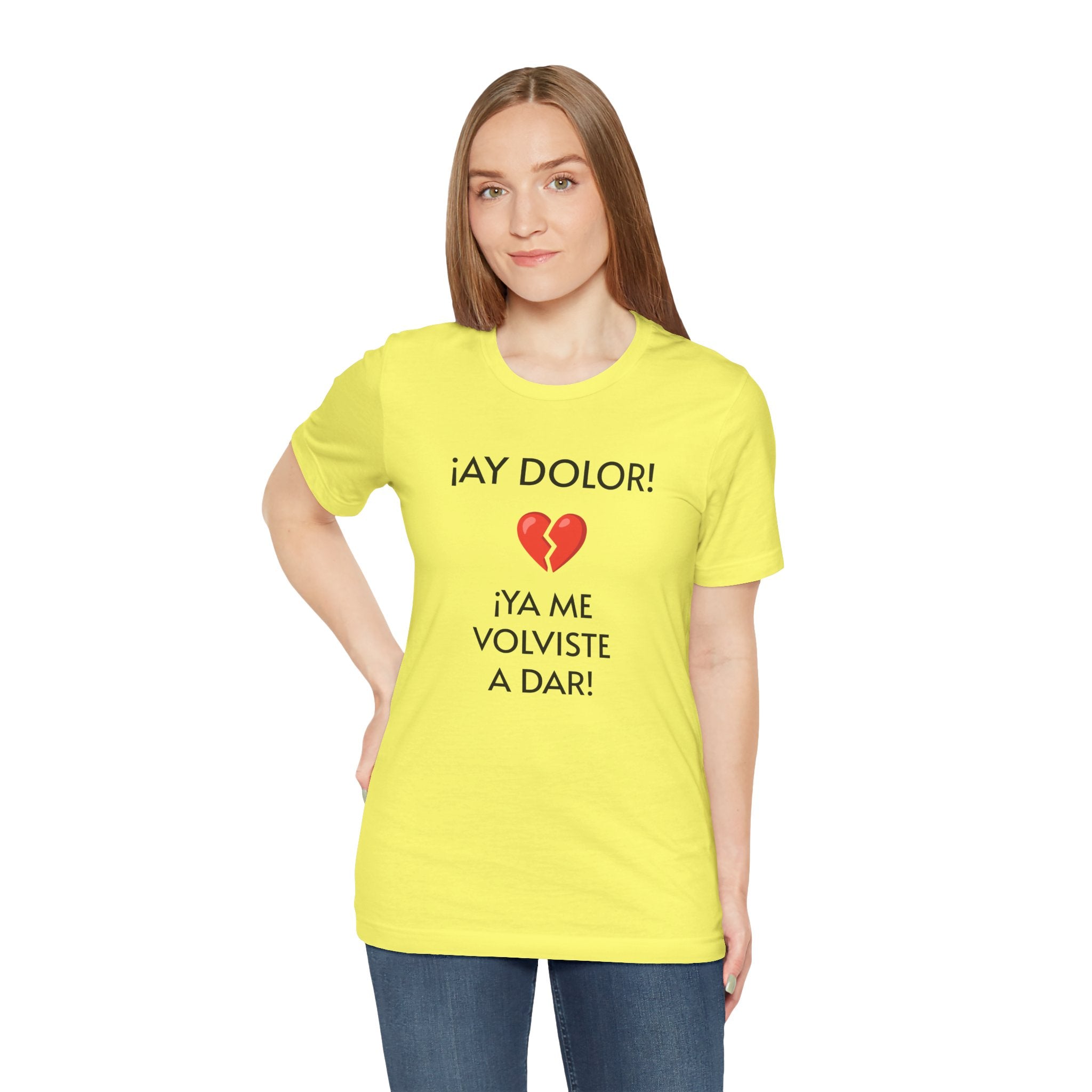 Cute Gift for Teens,Funny Mexican Tee with Heartbreak Design, Casual Wear for Women, Heartbreak Theme, Great gift for Teens.'¡AY DOLOR,!'