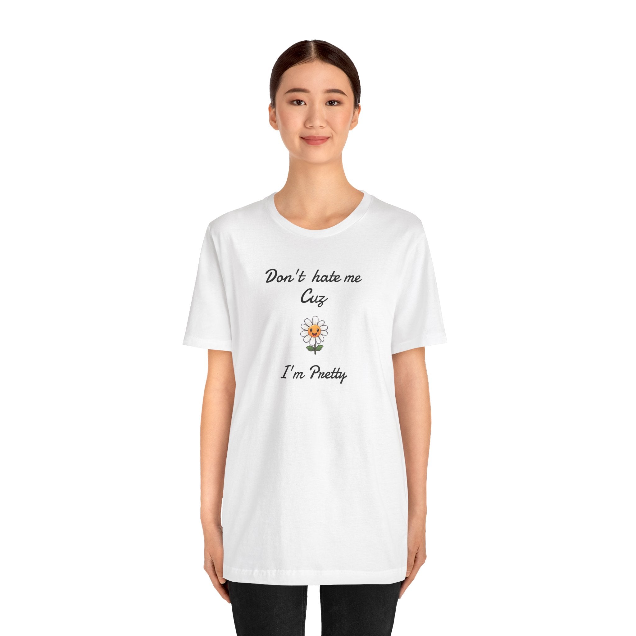 Great Shirt for Girls. Funny Shirt for Women.,Birthday Gift,Girlfriend Gift. 'Don't hate me cuz I'm Pretty'