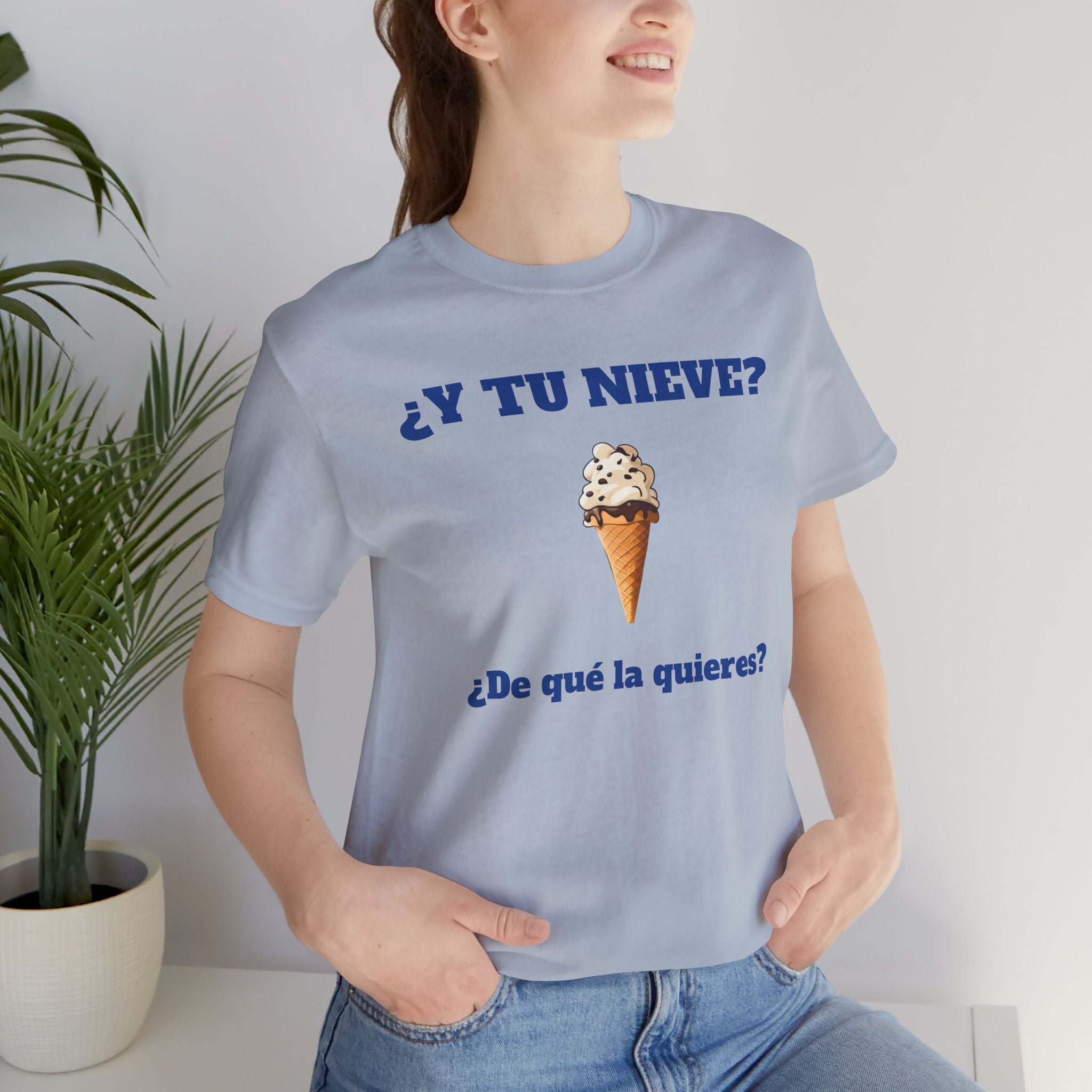 Funny Women's Tee, Sarcastic Graphic Shirt, Humorous Cotton Top, Best Holiday Gift,Mexican Humor Shirt. '¿Y tu nieve...?