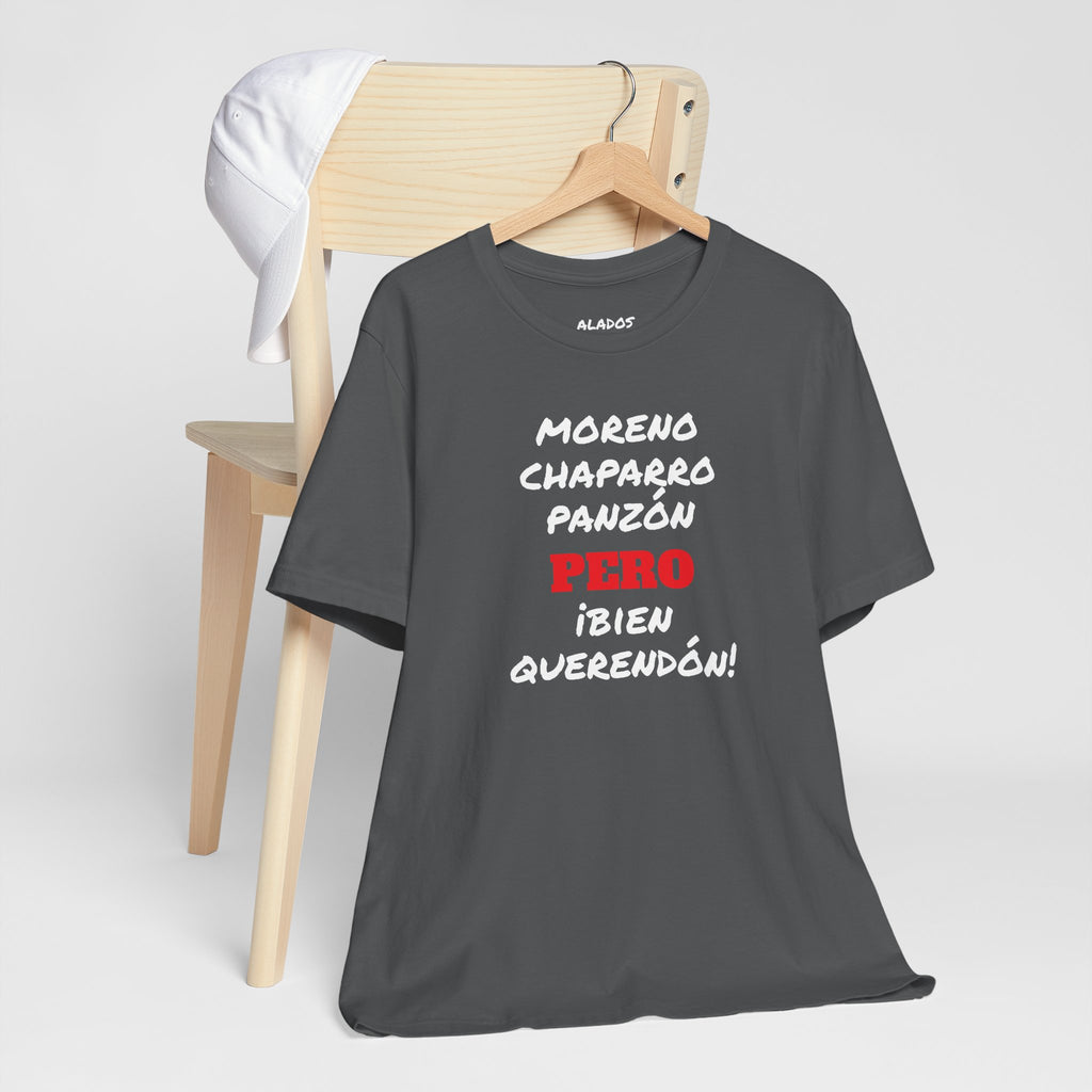 Funny Mexican T shirt,Latino Style Shirt, Humorous Graphic Tee, Best Gift for Him.'Moreno,Chaparro,Panzon.PERO Bien Querendón!'